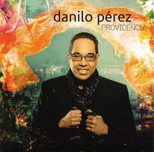 Danilo Perez - Providencia (2010) {Mack Avenue}