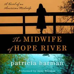 «The Midwife of Hope River» by Patricia Harman