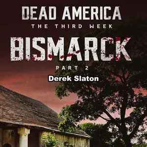 «Dead America: Bismarck Pt. 2» by Derek Slaton