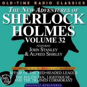 «THE NEW ADVENTURES OF SHERLOCK HOLMES, VOLUME 32; EPISODE 1: AFFAIR OF THE RED-HEADED LEAGUE EPISODE 2: THE POLITICIAN,