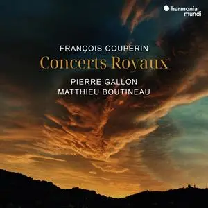Pierre Gallon & Matthieu Boutineau - Couperin: Concerts Royaux (2024) [Official Digital Download 24/192]