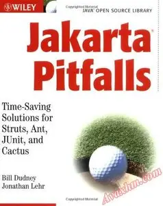 Jakarta Pitfalls: Time-Saving Solutions for Struts, Ant, JUnit, and Cactus (Java Open Source Library) [Repost]