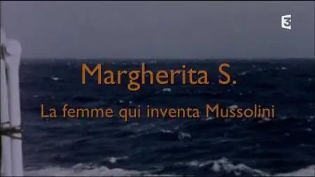 (Fr3) Margherita S. - La femme qui inventa Mussolini (2017)
