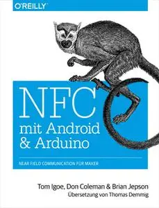 «NFC mit Android und Arduino» by Tom Igoe,Don Coleman,Brian Jepson