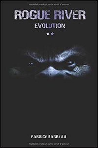 Rogue River: Evolution (Tome II) - Fabrice Barbeau