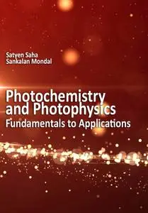 "Photochemistry and Photophysics: Fundamentals to Applications" ed. by Satyen Saha, Sankalan Mondal