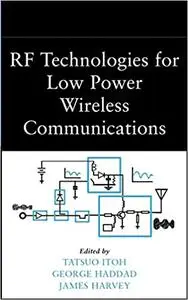 RF Technologies for Low Power Wireless Communications