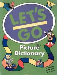 R. Nakata, K. Frazier, B. Hoskins, "Let's Go Picture Dictionary: Monolingual"