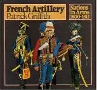 French Artillery - Almark Nations in Arms 1800-1815 - Griffith and Bukhari (1976)