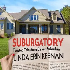 «Suburgatory: Twisted Tales from Darkest Suburbia» by Linda Erin Keenan