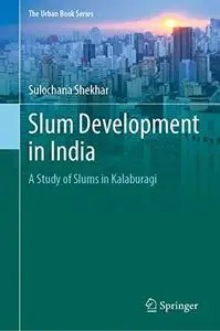 Slum Development in India: A Study of Slums in Kalaburagi (Repost)