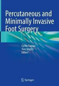 Percutaneous and Minimally Invasive Foot Surgery (Repost)