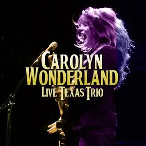 Carolyn Wonderland - Live Texas Trio (2015)