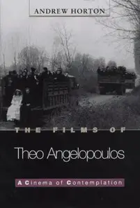 The Films of Theo Angelopoulos: A Cinema of Contemplation
