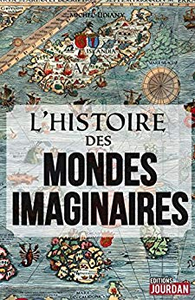 L'histoire des mondes imaginaires - Michel Udiany