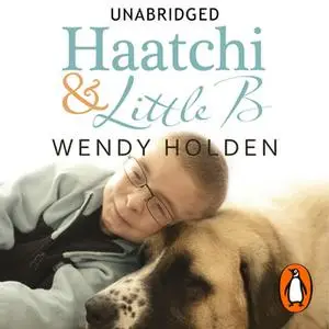 «Haatchi and Little B» by Wendy Holden