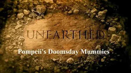 Sci Ch. - Unearthed: Pompeii's Doomsday Mummies (2018)