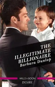 «The Illegitimate Billionaire» by Barbara Dunlop