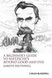 A Beginners Guide to Nietzsches Beyond Good and Evil (Repost)