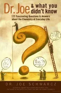 Dr. Joe & What You Didn't Know: 177 Fascinating Questions About the Chemistry of Everyday Life (repost)