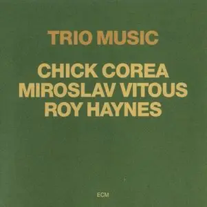 Chick Corea - Trio Music (1982) {ECM 1232/33} [Repost]