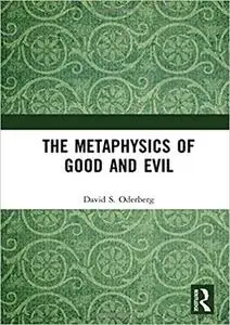 The Metaphysics of Good and Evil