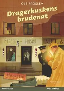 «Mørketid 5 - Dragerkuskens brudenat» by Ole Frøslev