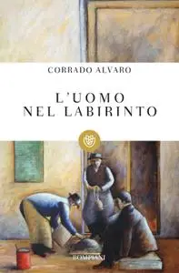 Corrado Alvaro - L'uomo nel labirinto