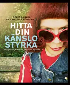 «Hitta din känslostyrka» by Doris Dahlin,Maggan Hägglund