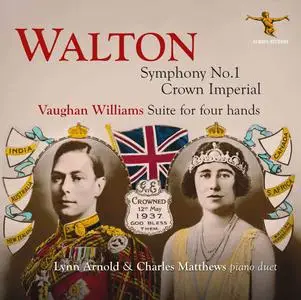 Lynn Arnold & Charles Matthews - Walton, Symphony No. 1, Crown Imperial; Vaughan Williams: Suite For Four Hands (2021) [24/96]