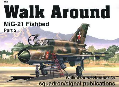 Mig-21 Fishbed Part 2 - Walk Around Number 39 (Squadron/Signal Publications 5539)