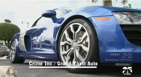 CNBC - Crime Inc.: Grand Theft Auto (2012)