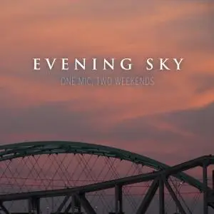 Evening Sky - One Mic, Two Weekends (2021)