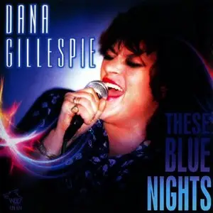 Dana Gillespie - These Blue Nights (2007) [lossless]