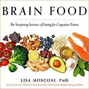 Brain Food: The Surprising Science of Eating for Cognitive Power [Audiobook]