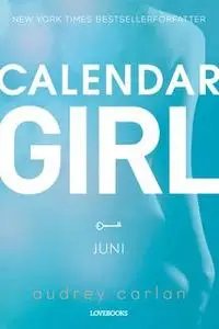 «Calendar Girl: Juni» by Audrey Carlan