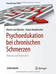 Psychoedukation bei chronischen Schmerzen: Manual und Materialien (Psychotherapie: Praxis)