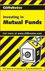 Investing in Mutual Funds (Cliffs Notes) by Juliette Fairley