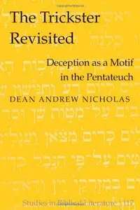 The Trickster Revisited: Deception as a Motif in the Pentateuch (Studies in Biblical Literature)
