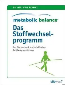 Metabolic Balance - Das Stoffwechselprogramm: Das Standardwerk zur individuellen Stoffwechselumstellung (Repost)