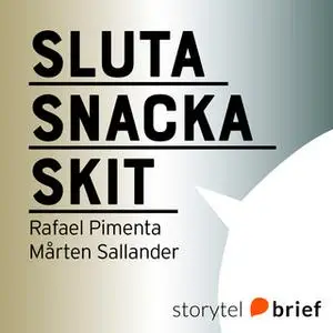 «Sluta snacka skit» by Rafael Pimenta,Mårten Sallander