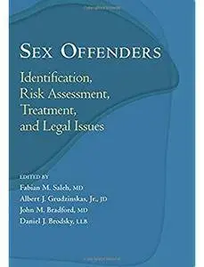 Sex Offenders: Identification, Risk Assessment, Treatment, and Legal Issues