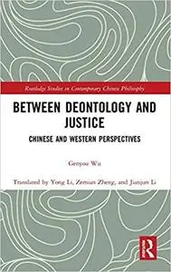 Between Deontology and Justice: Chinese and Western Perspectives