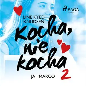 «Kocha, nie kocha 2 - Ja i Marco» by Line Kyed Knudsen