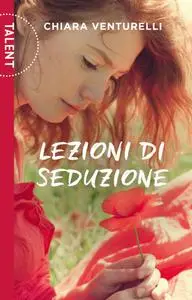 Chiara Venturelli - Lezioni di seduzione