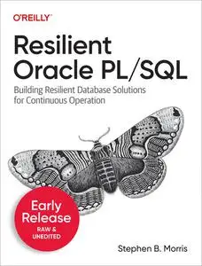 Resilient Oracle PL/SQL (2nd Early Release)