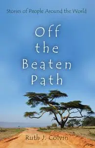 Off the Beaten Path: Stories of People Around the World