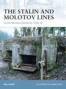 The Stalin and Molotov Lines: Soviet Western Defences 1928-1941 (Osprey Fortress 77) (repost)