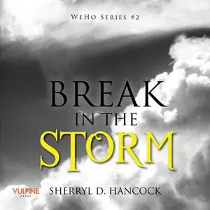 «Break in the Storm» by Sherryl D. Hancock