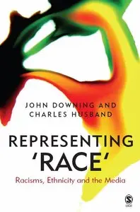 Representing Race: Racisms, Ethnicity and the Media (repost)